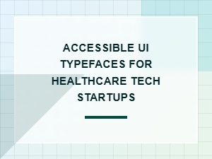 Best Fonts for Health Tech User Interfaces
